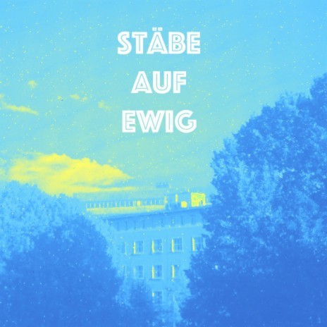 Stäbe Auf Ewig | Boomplay Music