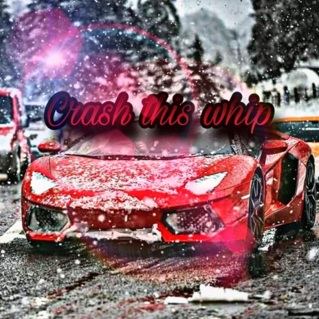 Crash This Whip | Boomplay Music