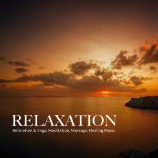 Relaxation - Relaxation & Yoga, Meditation, Massage, Healing Music