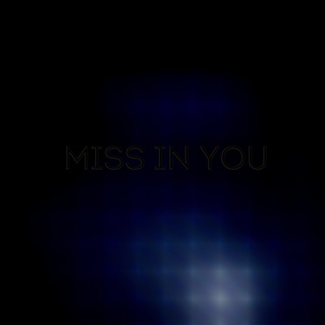 Miss In you | Boomplay Music