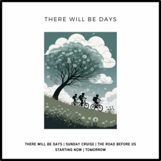 There Will Be Days