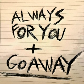 Always for You + Go Away (Demo)