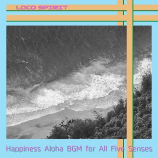 Happiness Aloha BGM for All Five Senses