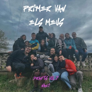 Primer van els meus (Drafts Vol.7)