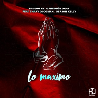 Lo Maximo (feat. Chary Goodman & Gerson Kelly)