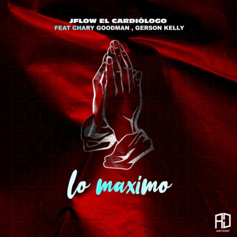 Lo Maximo (feat. Chary Goodman & Gerson Kelly) | Boomplay Music