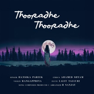 Thooradhe Thooradhe ft. Hansika Pareek & Ahamed Shyam lyrics | Boomplay Music