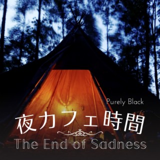 夜カフェ時間 - The End of Sadness