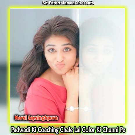 Padwadi Ki Coaching Chale Lal Color Ki Chunni Pe | Boomplay Music