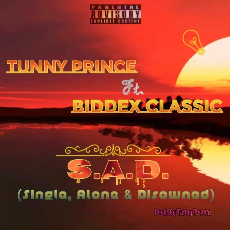 S.A.D. (Single, Alone & Disowned) ft. Biddex Classic | Boomplay Music