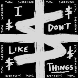 I Don't Like Things lyrics | Boomplay Music