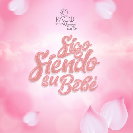 Sigo Siendo Su Bebé | Boomplay Music