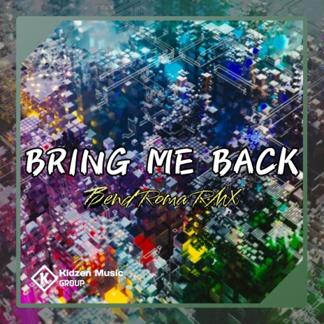 Bring Me Back | Boomplay Music