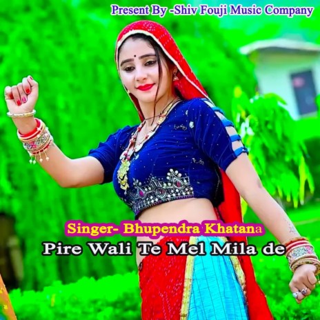 Pire Wali Te Mel Mila de | Boomplay Music