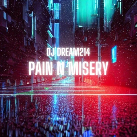 Pain N Misery | Boomplay Music