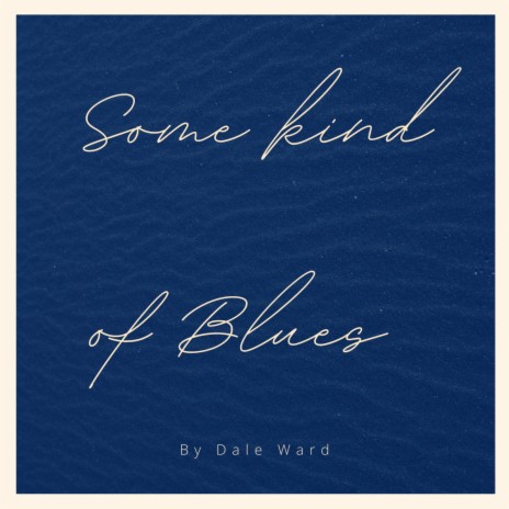 Some kind of Blues | Boomplay Music