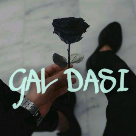 Gal Dasi (with Aashiq) | Boomplay Music