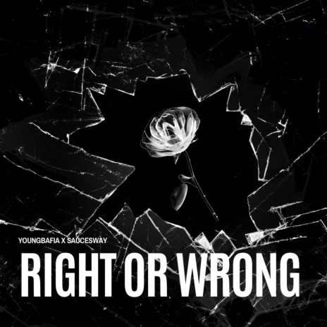 RIGHT OR WRONG ft. $auce$way