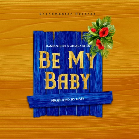 Be My Baby ft. Damian Soul | Boomplay Music