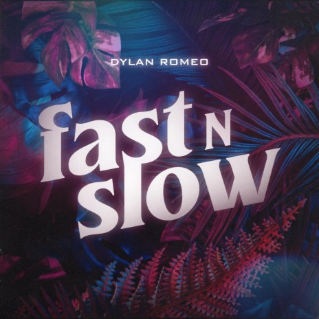 Fast N Slow | Boomplay Music