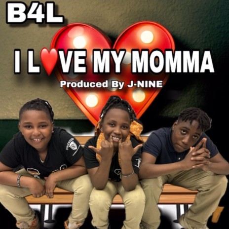 I Love My Momma ft. Tyrique | Boomplay Music