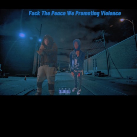 Fuck The Peace Im Promoting Violence ft. Jeffo | Boomplay Music