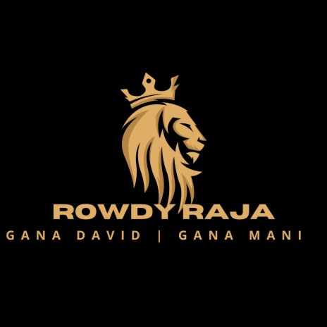 Rowdy Raja ft. Gana David | Boomplay Music