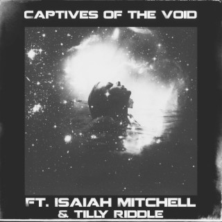 Captives of the Void