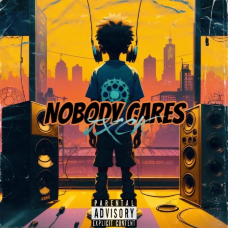 NOBODY CARES | Boomplay Music
