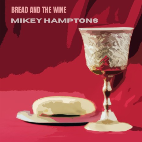 Bread and The Wine | Boomplay Music