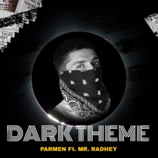 Dark Theme (feat. Mr Radhey)