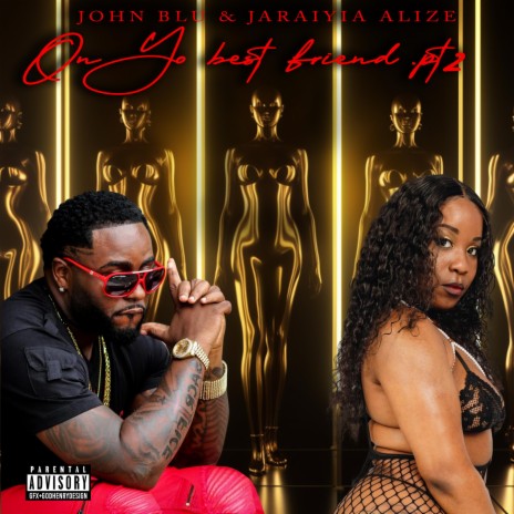 On Yo Best Friend, Pt. 2 (Radio Edit) ft. Jaraiyia Alize | Boomplay Music