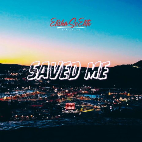 Saved Me (Elisha So Elite) | Boomplay Music