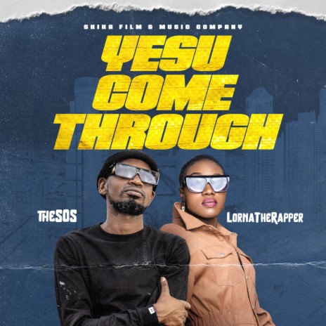 Yesu Come Through ft. LornaTheRapper | Boomplay Music