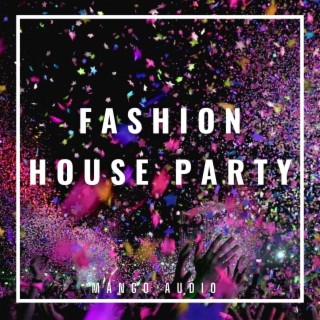 Fashion House Party