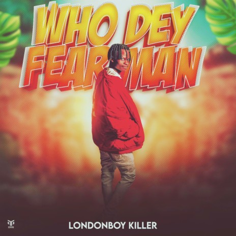 Who Dey Fear Man | Boomplay Music