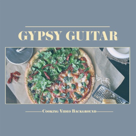 Cooking Video Background Gypsy Guitar | Boomplay Music