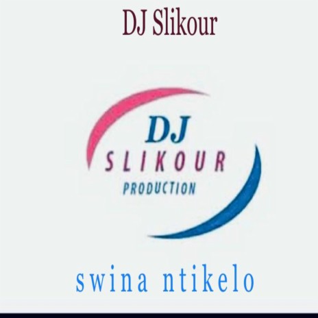 Swina Ntikelo (feat. Go Stuff & Toy Boys) | Boomplay Music