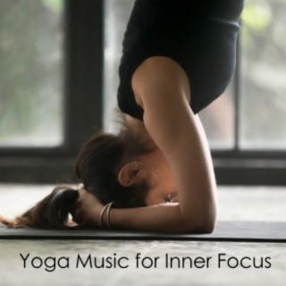 Yoga Music For Inner Focus