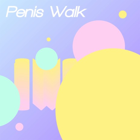 Penis Walk | Boomplay Music