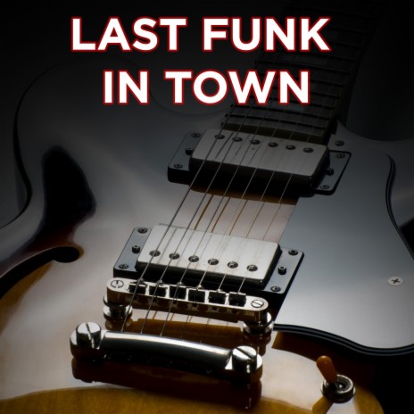 Last Funk in Town | Boomplay Music