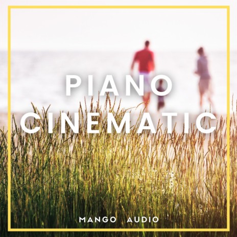 Piano Cinematic | Boomplay Music