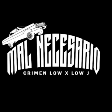 mal necesario ft. Crimen Low | Boomplay Music