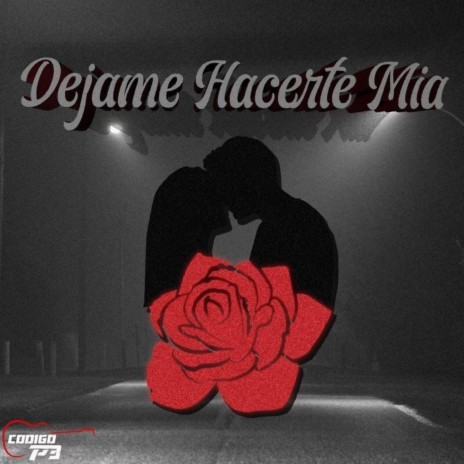Dejame Hacerte Mia | Boomplay Music