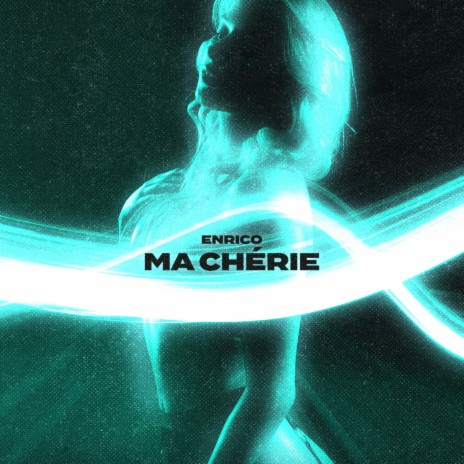 Ma chérie | Boomplay Music