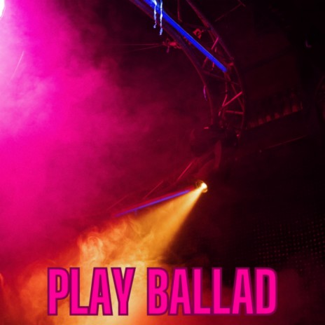 Play Ballad | Boomplay Music