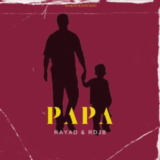 Papa ft. Rdjb lyrics | Boomplay Music