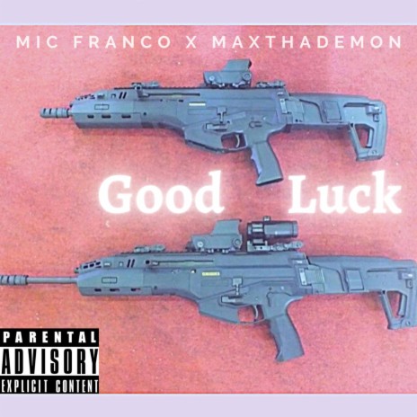 Good Luck ft. MaxThaDemon | Boomplay Music