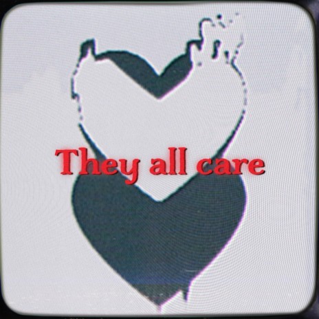 They all care | Boomplay Music