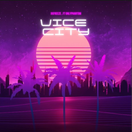 Vice City ft. OnlyPhantom | Boomplay Music